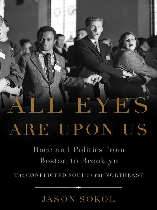 Title details for All Eyes are Upon Us by Jason Sokol - Available
